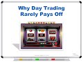 Why Day Trading Rarely Pays Off