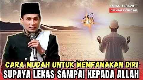 Cara mudah untuk memfanakan diri 💥 gus mukhlason rosyid
