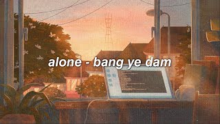 bang ye dam - alone (lyrics)