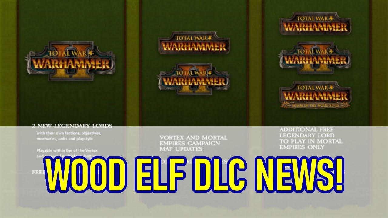 Wood Elf DLC Confirmed! 2 Wood Elf Legendary Lords, New Magic, Ariel? And More! YouTube