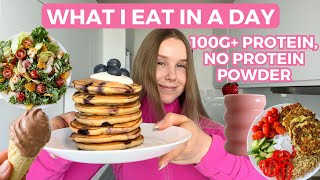 What I eat in a day to get 100G+ protein | healthy & easy recipes
