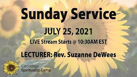Sunday Service- Rev. Suzanne DeWees - July 25, 202...