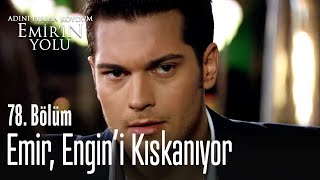 Emir, Engini Kıskanıyor - Adını Feriha Koydum Emirin Yolu 78. Bölüm