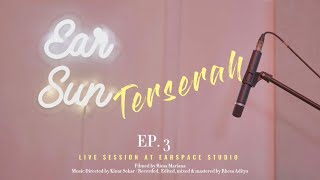 EAR SUN - Terserah (Live Session)