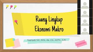 Ruang Lingkup Ekonomi Makro | Pengantar Ilmu Ekonomi | 20-12-2021