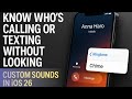 Know Who’s Calling or Texting Without Looking with iPhone Custom Sounds in iOS 26