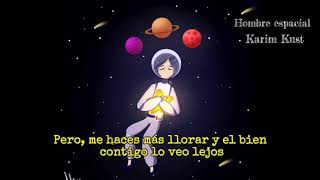 Video thumbnail of "Karim Kust- Hombre Espacial"