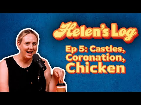 Helen's Log. Ep. 5 Castles, Coronation, Chicken