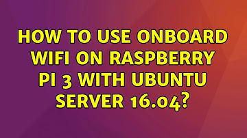 Ubuntu: How to use onboard wifi on Raspberry Pi 3 with Ubuntu Server 16.04? (3 Solutions!!)
