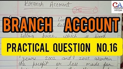Branch Account In Financial Accounting B.Com | Branch Account Practical Question No-16