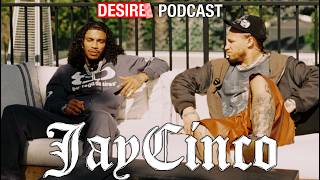 Famous JAY CINCO: FATHERHOOD & CHILDHOOD | DESIRES PODCAST Wealth