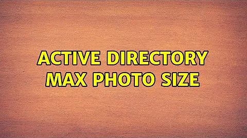 Active Directory max photo size