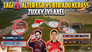 KEMBALI BERTEMU‼️ ALTER EGO VS BTR SALING ADU AIM | ZUXXY 1v1 AXEL - TURNAMEN THIRD PARTY