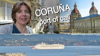 WALKING TOUR OF A CORUÑA (NORTHERN SPAIN) - PORT OF CALL
