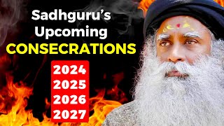 Upcoming Consecration's by SADHGURU | 2024 | 2025 | 2026 | 2027 | Sadhguru Darshan