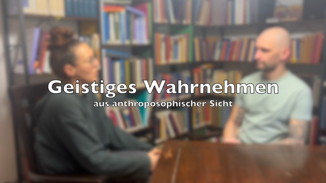 Geistiges Wahrnehmen - aus anthroposophischer Sicht
