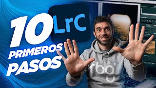 10 PRIMEROS PASOS para EMPEZAR con LIGHTROOM CLASSIC