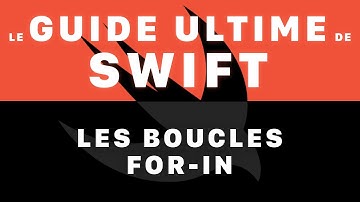 Maîtrisez les boucles for-in  | APPRENDRE à CODER en SWIFT