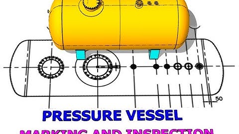 PRESSURE VESSEL-SHELL MARKING AND INSPECTION TUTORIAL.
