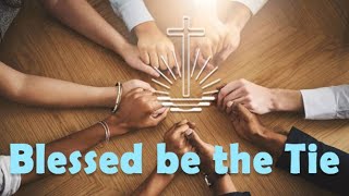 Blest be the tie that binds | NAC Zambia.