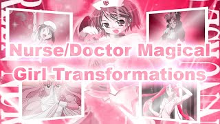 Nurse/Doctor Magical Girl Transformations