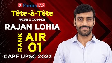 RAJAN LOHIA | Rank-1 | CAPF UPSC 2022 | Tête-à-tête | Forum IAS