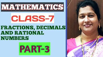 Part-3:Fractions,Decimals and Rational numbers/Mathematics/Class 7/TS/AP/CBSC/NCERT/Prasanna Laxmi