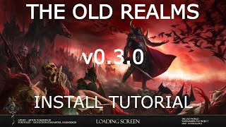 The Old Realms v0.3.0 Warhammer Mod (Bannerlord 1.0.1) Install / Setup Guide