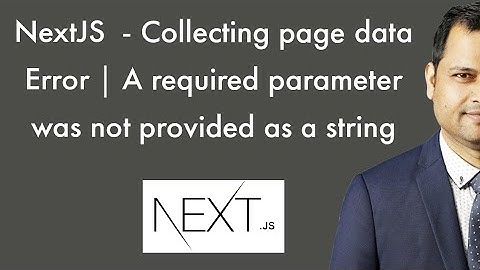 NextJS  - Collecting page data Error | A required parameter id was not provided as a string