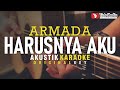 harusnya aku - armada (akustik karaoke)