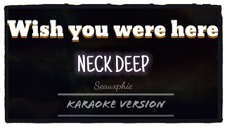 Neck Deep - Wish you were here (Karaoke Version)