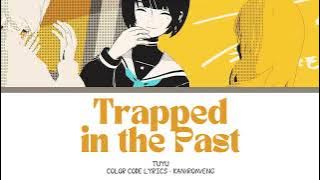 【JAPANESE SONG】過去に囚われている (Trapped in the Past) -『TUYU』『KAN/ROM/ENG』