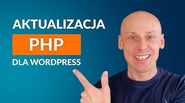 Aktualizacja php w wordpress, zmień wersję PHP w minutę!