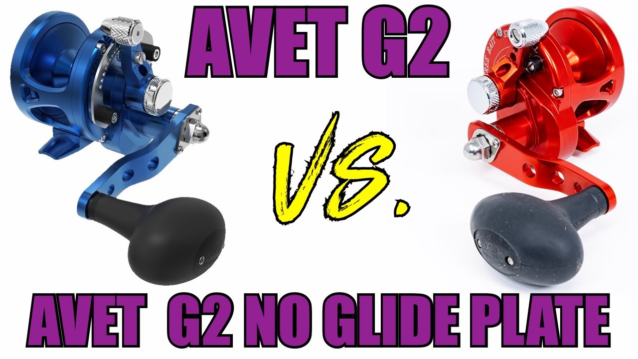 Avet G2 vs Avet G2 No Glide Plate Reels