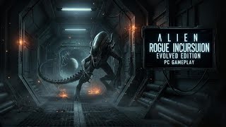 Alien Rogue incursion Evolved Edition PC | 4k/120 fps | Part 3