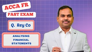 Rey co | ACCA FR Kaplan exam kit (Q.447) | analysing financial statements | past exam questions