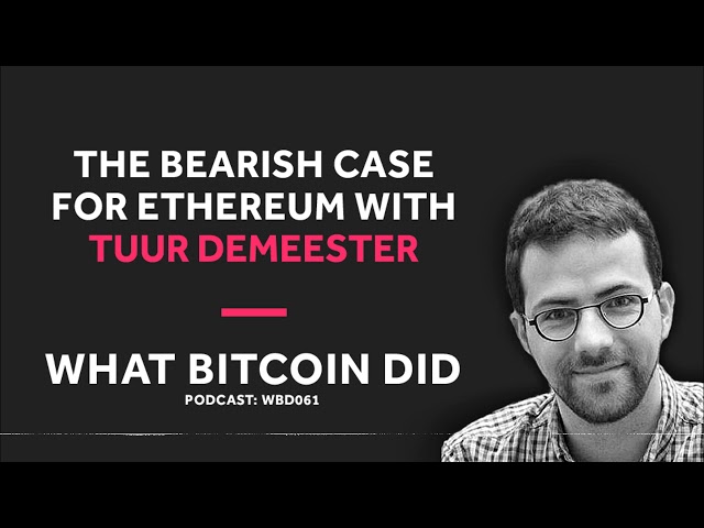 Tuur Demeester's Bearish Case for Ethereum