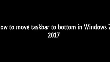 How to move taskbar to bottom in Windows 7 oyebaa 2017