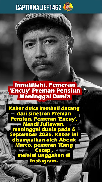 Innalillahi, Pemeran 'Encuy' Preman Pensiun Meninggal Dunia