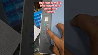Hp Smart Tank 585 Test Reports Print Button hold Printing#hp #services #printersupportsoftware