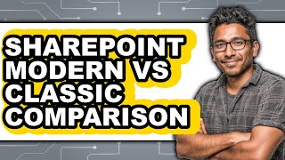 SharePoint Modern vs Classic - Full Comparison