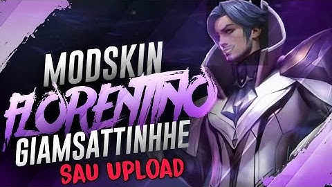 Mod Skin Florentino Tinh Hệ Mới Nhất Android & Ios | Dz Mod