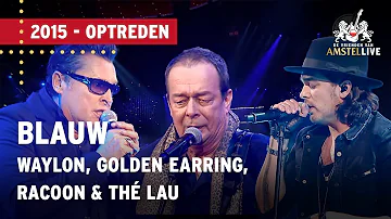 Waylon, Golden Earring, Racoon & Thé Lau - Blauw | De Vrienden van Amstel LIVE 2015