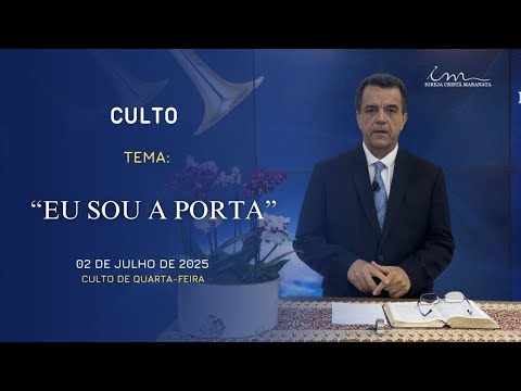 02/07/2025 - [CULTO 20h] - Igreja Cristã Maranata - Tema: "Eu sou a porta" - Quarta