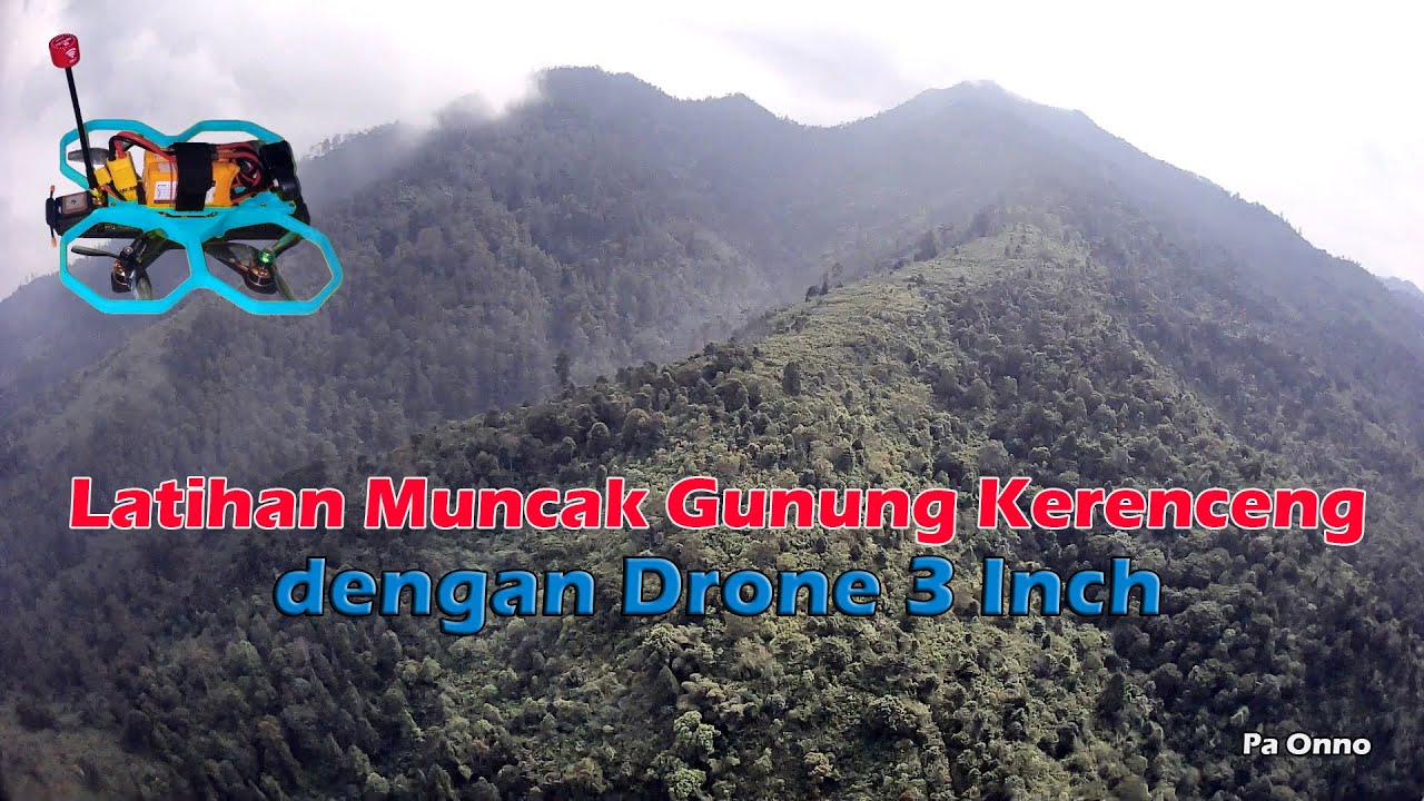 Muncak Latihan Muncak Gunung dengan Drone 3 inch || Seri Belajar FPV - YouTube