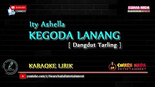 Kegoda Lanang - Karaoke Lirik | Ity Ashella