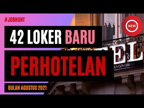 LOKER HOTEL, LOWONGAN KERJA PERHOTELAN TERBARU BULAN AGUSTUS 2021 #LOKERHOTEL  #LOWONGANKERJAHOTEL