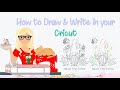 How to draw & write in your Cricut