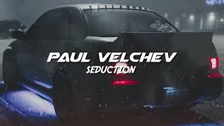 Paul Velchev - Seduction (Bass For Sport)