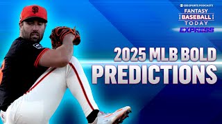 6 BOLD PREDICTIONS for the 2025 MLB Season! | Fantasy Baseball Advice